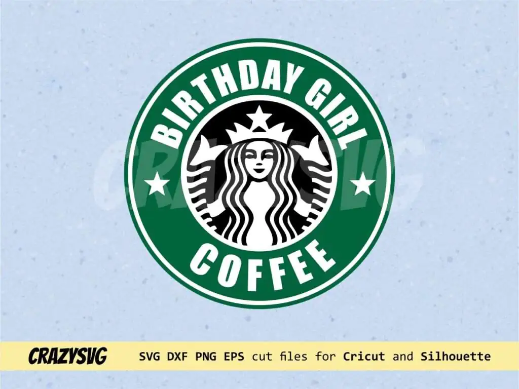 Birthday Girl Coffee Starbucks Logo SVG