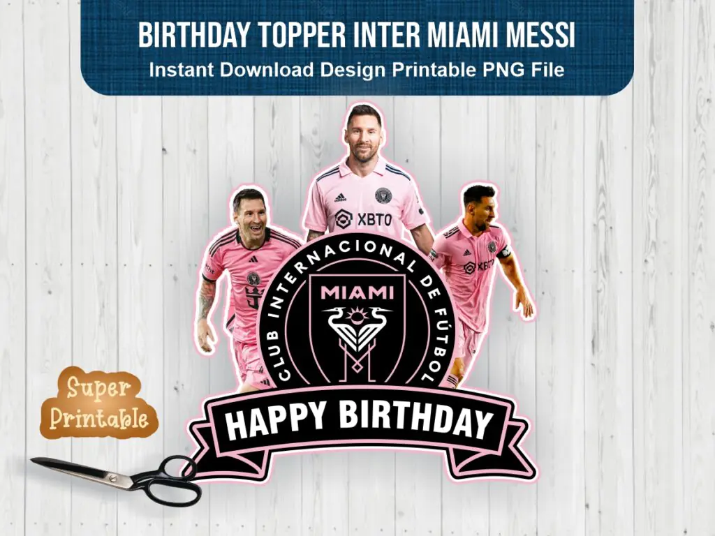 Birthday Topper Inter Miami Messi Download