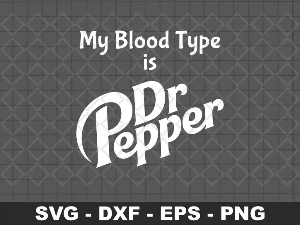 My Blood Type Is Dr Pepper SVG Cut File Funny Dr Pepper Shirt